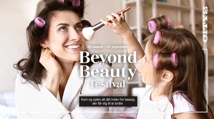 Beyond Beauty i City2, Taastrup Beyond Beauty i City2, Taastrup